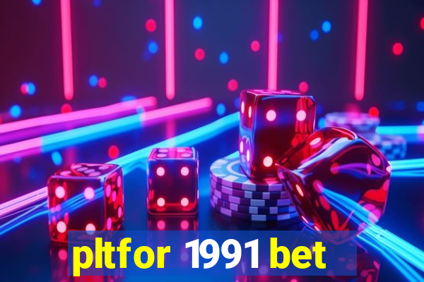 pltfor 1991 bet